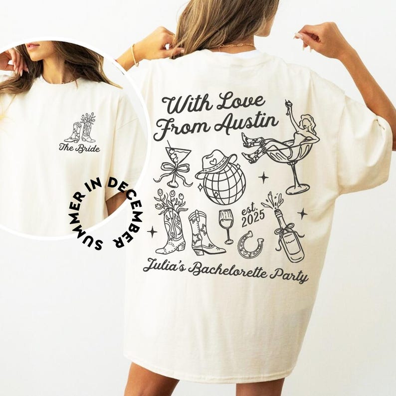 May include: White t-shirt with black line drawings of a cowboy hat, boots, a glass of wine, a horseshoe, and a bottle of champagne. The text "With Love From Austin" and "Julia's Bachelorette Party" are printed on the shirt.
