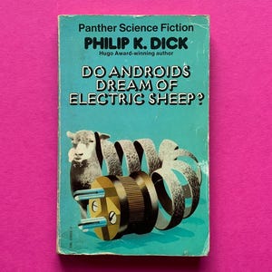 Do Androids Dream of Electric Sheep by Philip K Dick