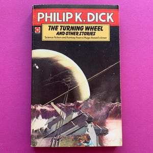 The Turning Wheel (& Other Stories) by Philip K Dick