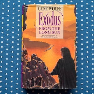 Exodus from the Long Sun by Gene Wolfe - UK first edition