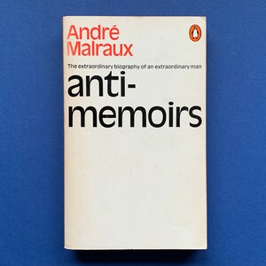 André Malraux Anti-Memoirs Anti-Memoirs: Malraux, Andre, Kilmartin, Terence