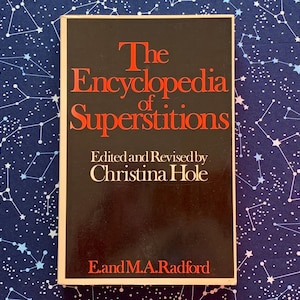 The Encyclopedia of Superstitions by Christina Hole / E & M A Radford