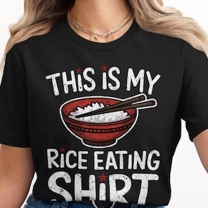 Funny Rice Eating Shirt, Humorous Foodie T-Shirt, Asian Cuisine Lover, Rice Bowl Design, Casual Wear, Graphic Tee for Rice Fans