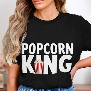 Popcorn King Fun Graphic T Shirt Perfect for Movie Nights Casual Wear Novelty Design for Popcorn Lovers Gift for Film Buffs