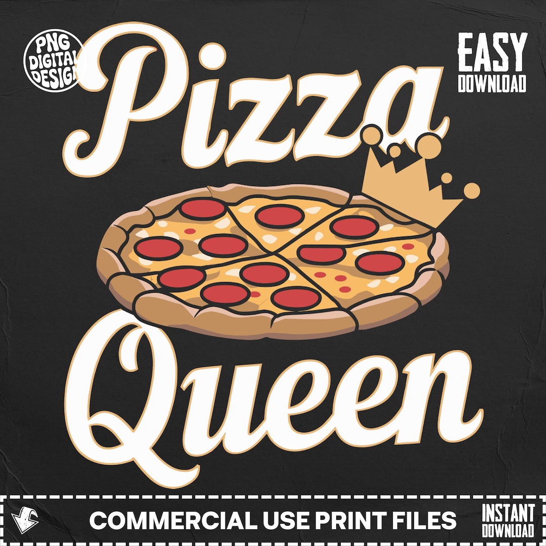 Pizza Queen Digital PNG, Funny Foodie Art, Crowned Pizza Lover Gift ...