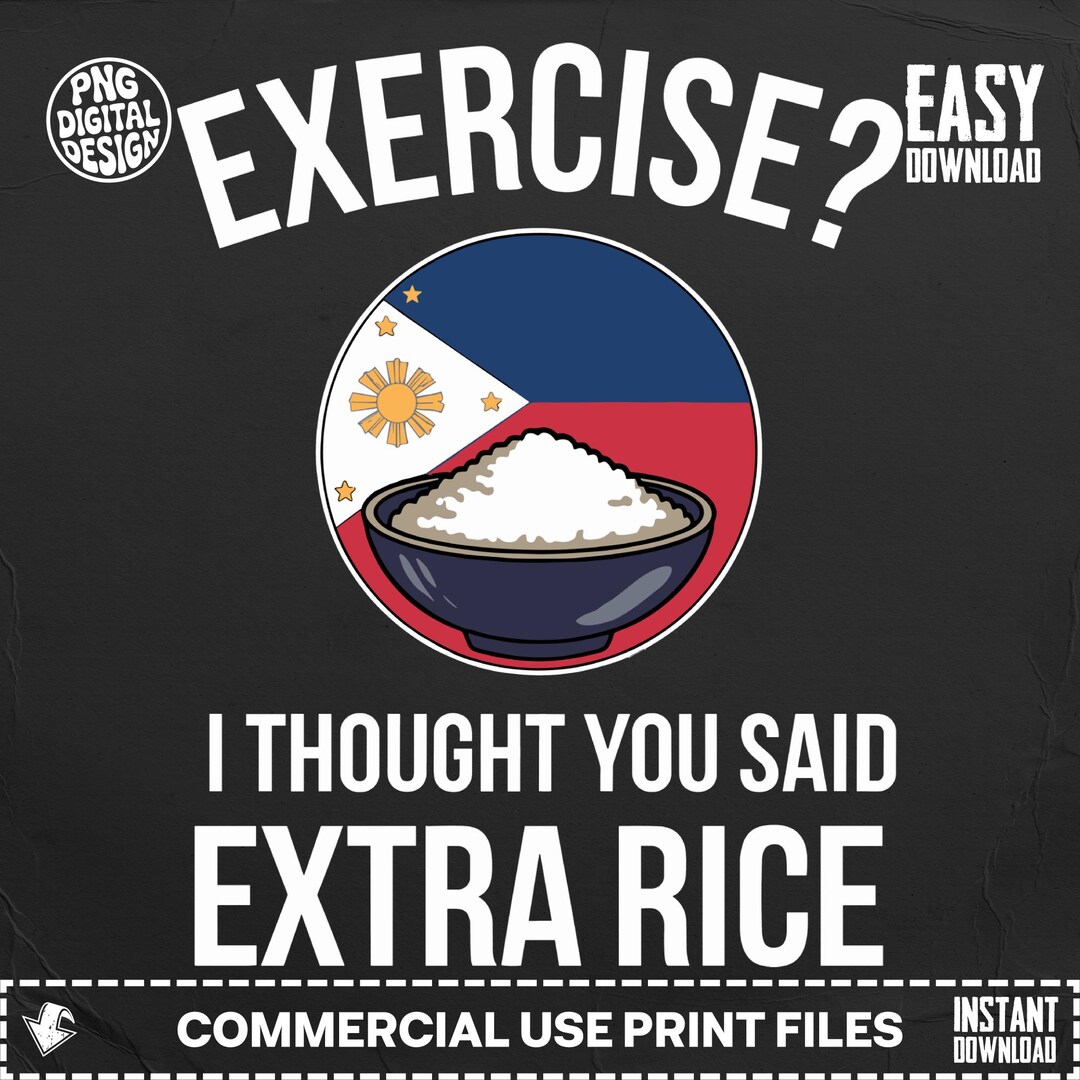 Exercise Or Extra Rice Exercise Extra Rice Digital Print, Funny Filipino Food Pun, Philippine ...