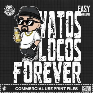 Vatos Locos Forever Digital Art, Chicano Gangster PNG, Lowrider Graphic, Easy Download, Commercial Use, Instant Download, Digital Files