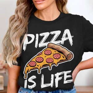Pizza Is Life Graphic Tee, Funny Pizza Lover T-Shirt, Trendy Graphic Tee, Casual Wear, Unique Pizza Is Life Shirt, Pizza Gift