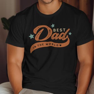 Best Dad in the World T-Shirt, Fathers Day Gift, Dad Gift, Dad Shirt, Gift for Dad, Birthday Gift, Funny Dad Shirt, Papa Shirt