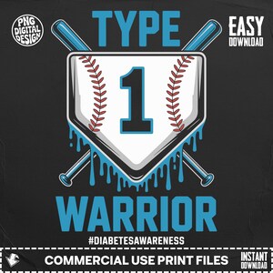 May include: A digital design with the words "TYPE 1 WARRIOR" in blue, a baseball home plate with the number 1, and baseball bats. The design includes the hashtag #DIABETESAWARENESS and the text "COMMERCIAL USE PRINT FILES".