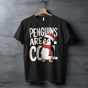 Penguins Are Cool T-Shirt, Cute Penguin Christmas Tee, Adorable Winter Penguin Shirt, Festive Holiday Penguin Gift