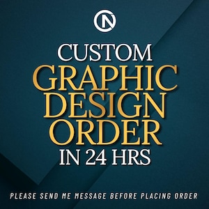 Könnte beinhalten: Ein tealfarbener Hintergrund mit weißem und goldenem Text, der "CUSTOM GRAPHIC DESIGN ORDER IN 24 HRS" lautet. Das Logo eines weißen "N" in einem Kreis befindet sich oben. Der Text "PLEASE SEND ME MESSAGE BEFORE PLACING ORDER" steht unten.