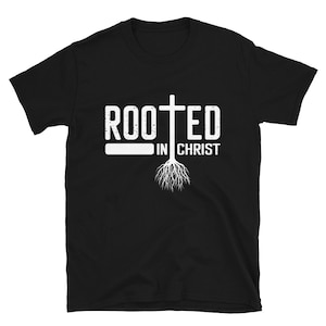 Christian Bible Verse Design T-SHIRT | Enraciné dans le Christ | T-shirt unisexe à manches courtes