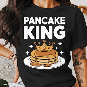 Pancake King T-Shirt, Funny Breakfast Tee, Men&#39;s and Women&#39;s Graphic Tee, Cute Pancake Graphic Shirt, Food Lover Gift