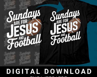 Sundays Are For Jesus And Football PNG Digital Download, Football Lover Quote, Football Sunday Design, Printable Wall Art, SVG File