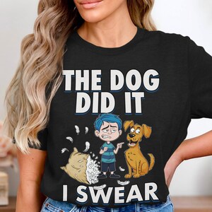 Funny Graphic Tee, The Dog Did It I Swear, Humorous T-Shirt, Dog Lover Gift, Cute Cartoon Design, Casual Wear, Graphic T-Shirt