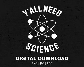 Fichier de conception scientifique impression à la demande Yall Need Science téléchargement numérique, science drôle SVG, citation scientifique rétro PNG