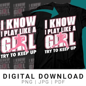 May include: Black t-shirt with white text that reads "I know I play like a girl try to keep up". The text is distressed and has a pink silhouette of a girl playing baseball.
