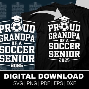Proud Grandpa of a Soccer Senior 2025, Graduation Soccer Gift, Soccer Senior Grandparent Gift, Digital Download, SVG File for POD