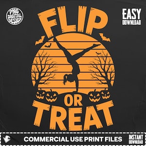 May include: A Halloween design with the words "Flip or Treat" in orange, and a silhouette of a person doing a handstand. The design includes bats, trees, and pumpkins against an orange circle on a black background.