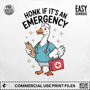 Honk If It's An Emergency Digital PNG, Funny Goose Nurse Doctor Medical SVG, Cute Emergency Service Digital Download File