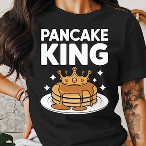 Pancake King T-Shirt, Funny Breakfast Shirt, Pancake Lover Tee, Foodie Graphic Tee, Gift for Pancake Fans, Cute Pancake Shirt