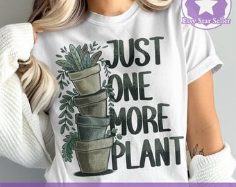 Juste une plante de plus PNG, téléchargement numérique de jardinage, cadeau pour amateur de plantes, jardinier fichier Png, téléchargement immédiat, plantes drôles Png