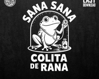 Sana Sana Colita De Rana, Cute Mexican Nurse Retro, Commercial Use, Instant Download, Tshirt Design, DTF Ready,