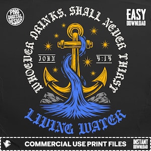 May include: A digital design with a gold anchor and blue water on a black background. The text reads "Whoever drinks shall never thirst" and "Living Water". Includes the text "John 4:14".