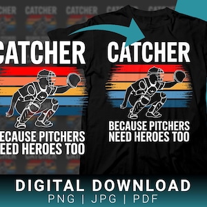 May include: A black t-shirt with a vintage-style design featuring a baseball catcher in silhouette. The text "Catcher because pitchers need heroes too" is printed in white on the shirt.