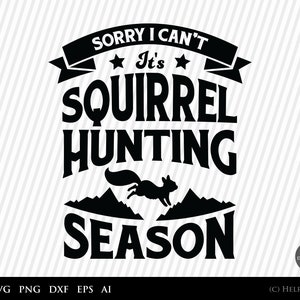 Hunting SVG Squirrel Hunting svg - cricut svg, animal svg, baby squirrel svg, squirrel silhouette, woodland svg hunting life svg for Hunters