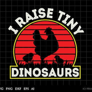 May include: A yellow and white graphic with the text "I raise tiny dinosaurs" in white letters. The graphic features a red sunset with a black silhouette of a hen and two chicks.
