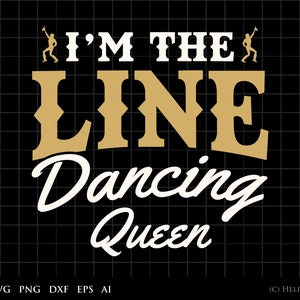 以下が含まれることがあります： 黒い背景にグリッドパターンがあり、白と金色の文字で「I'M THE LINE Dancing Queen」と書かれています。「I'M THE」という言葉の上にダンサーのシルエットがあります。ファイルタイプのアイコンが下にあります。