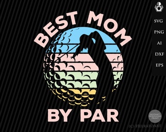 Golf SVG, golf ball svg, best mom by par, mom svg - golfing svg, golf mom svg, golf ball svg files for cricut golfers