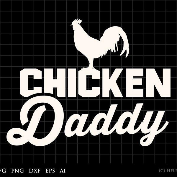 Chicken SVG, Farming svg, Chicken Daddy, Rooster, animal svg, graphic clipart - for Commercial and Personal Use