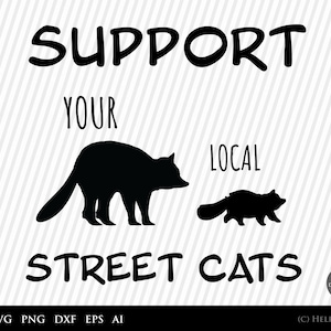 Raccoon SVG, Support Your Local Street Cats Svg, wild animal - svg file for cricut, funny, raccoon silhouette, kawaii raccoon SVG