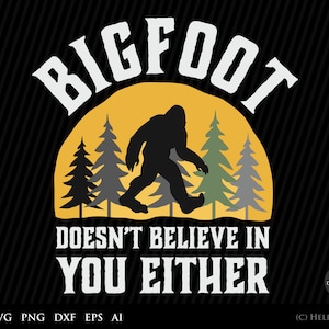 Bigfoot SVG, Bigfoot gelooft niet in jou Svg, Bigfoot silhouet, Gorilla SVG, Bigfoot wandelen SVG, Sasquatch SVG, Yeti clipart