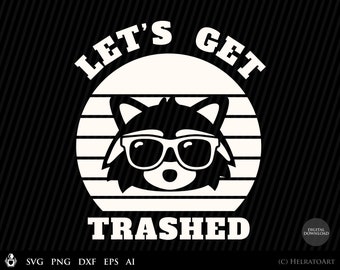 Raccoon SVG, Let's Get Trashed Svg, wild animal - svg file for cricut, funny, raccoon silhouette, kawaii raccoon SVG