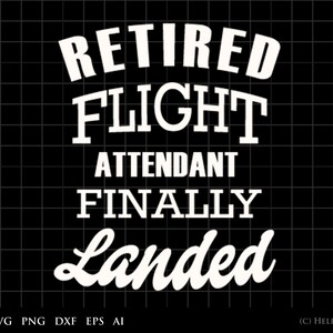 Flugbegleiter SVG, Rentner, ich bin ein Flugbegleiter endlich gelandet svg, Reise - Stewardess svg, Pilot svg, Clipart für Flugbegleiter