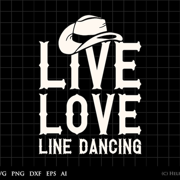 Line Dancing SVG, Live Love Line Dancing, Boots Western dance svg, senior dancer Graphic Clipart - for Commercial and Personal Use