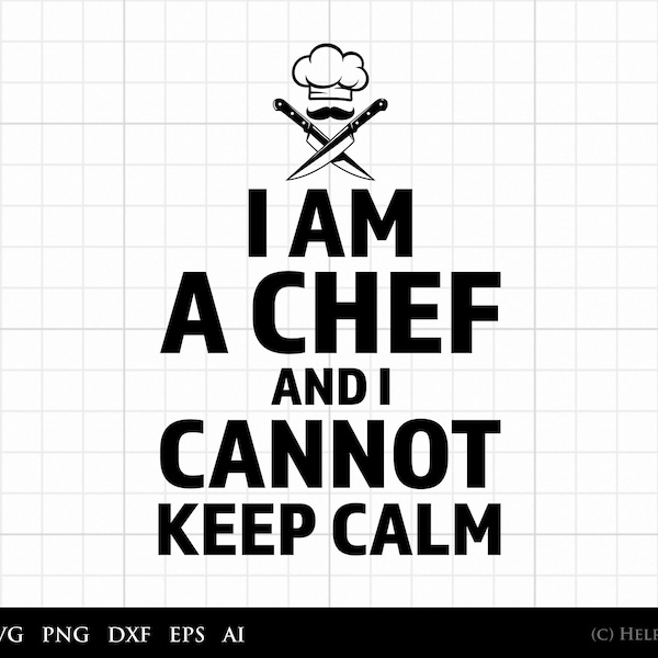 Chef Culinary SVG, I am A Chef and I Cannot Keep Calm, Cooking Graphic Clipart - for Commercial and Personal Use