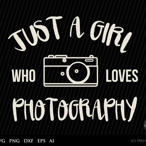 Fotografie SVG, ein Mädchen, das Fotografie liebt, Kamera Clipart, Kamera Schnittdatei, Fotograf SVG, Silhouette SVG-Dateien für Cricut