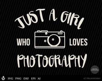 Photography SVG, a Girl who loves photography svg, camera clipart, camera cut file, photographer svg, silhouette svg files for cricut