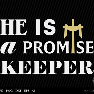 Christian SVG, He Is A Promise Keeper Svg, faith svg, inspirational svg, bible verse svg, christian svg, biblical svg, scriptures SVG
