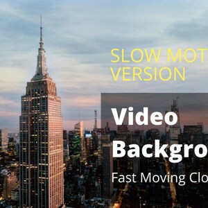 May include: A video background featuring a timelapse of fast-moving clouds over a cityscape at sunset. The Empire State Building is visible in the center of the image. The text "Slow Motion Version" and "Video Background" is displayed on the image.