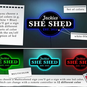 May include: A black metal sign with the text "Jackies SHE SHED EST. 2019" in white lettering. The sign is illuminated with blue, green, and red LED lights. The sign can be customized with different colors and text.
