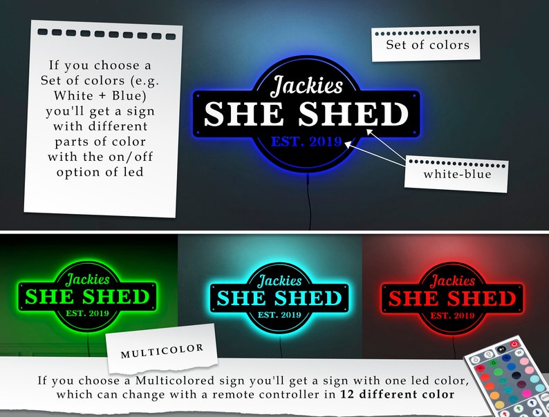 May include: A black metal sign with the text "Jackies SHE SHED EST. 2019" in white lettering. The sign is illuminated with blue, green, and red LED lights. The sign can be customized with different colors and text.
