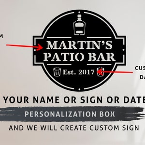 May include: Black and white metal sign with the text "MARTIN'S PATIO BAR" and "Est. 2017".  The sign is round with a decorative border and a bottle of liquor icon.