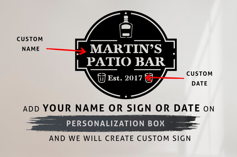 May include: Black and white metal sign with the text "MARTIN'S PATIO BAR" and "Est. 2017".  The sign is round with a decorative border and a bottle of liquor icon.