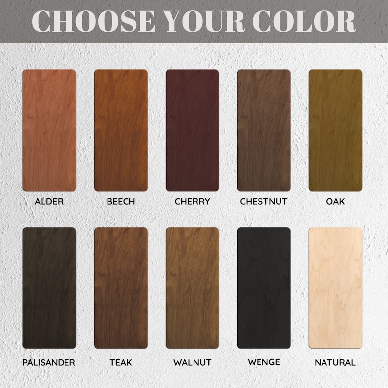 May include: A chart showing 10 different wood stain colors. The colors are: Alder, Beech, Cherry, Chestnut, Oak, Palisander, Teak, Walnut, Wenge, and Natural.